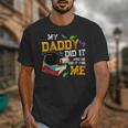 My Daddy Did It And He Did It For Me Graduate Graduation Unisex T-Shirt