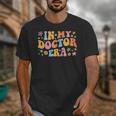 In My Doctor Era Student New Doctor Graduation PhD Women Unisex T-Shirt