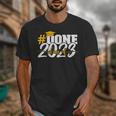 Done Class Of 2023 Graduation For Her Him Grad Seniors 2023 Unisex T-Shirt