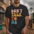 Don't Talk To Me Sarcastic Introvert Antisocial Unisex T-Shirt