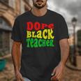 Dope Teacher African American Graduation History Month Unisex T-Shirt