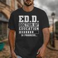 EdD Doctor Of Education In Progress EdD Graduation Unisex T-Shirt