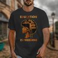 Education Is Freedom Teacher Book Black History Month Unisex T-Shirt Education Is Freedom Teacher Book Black History Month Unisex T-Shirt