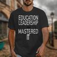 Education Leadership Masters Graduation Shirt Unisex T-Shirt