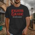 Eighth Grade Final Season Graduation Parody Unisex T-Shirt