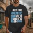 I Enjoy Long Romantic Walks To My Fridge Introvert Unisex T-Shirt I Enjoy Long Romantic Walks To My Fridge Introvert Unisex T-Shirt