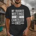 My Favorite Meetings Are Cancelled Ones Introvert Unisex T-Shirt