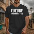 Future Interpreter Student College Graduate Graduation Unisex T-Shirt