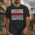 Genealogist Miracle Worker Genealogy Graduation Unisex T-Shirt