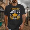 I Graduated Can I Go Back To Bed Now Graduation College Unisex T-Shirt