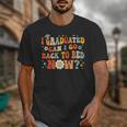 I Graduated Can I Go Back To Bed Now Graduation Groovy Unisex T-Shirt