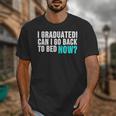 Graduation Shirt For Him Her Can I Go Back To Bed Unisex T-Shirt