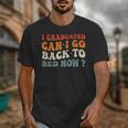 Groovy I Graduated Can I Go Back To Bed Now Graduation Unisex T-Shirt