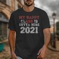 My Happy Class Is Outta Here 2021 Shirt Graduation Unisex T-Shirt