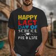 Happy Last Day Of School Pre-K Life Graduation T-Shirt Unisex T-Shirt