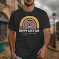 HAPPY LAST OF DAY SCHOOL Rainbow Teacher Student Graduation Unisex T-Shirt