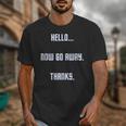 Hello Now Go Away Thanks Joke Introvert Attire Unisex T-Shirt Hello Now Go Away Thanks Joke Introvert Attire Unisex T-Shirt