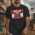 Hello I'm Dead Inside Name Tag Sarcastic Introvert Unisex T-Shirt Hello I'm Dead Inside Name Tag Sarcastic Introvert Unisex T-Shirt