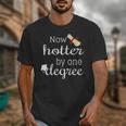 Now Hotter By One DEGREE Graduation Shirt For Her Him 2018 Unisex T-Shirt