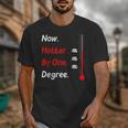 Now Hotter By One Degree Shirt Graduation For Her 2020 Unisex T-Shirt