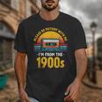 Humor Daddy I'm From The 1900s Unisex T-Shirt Humor Daddy I'm From The 1900s Unisex T-Shirt