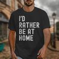 I'd Rather Be At Home Antisocial Introvert Tee Unisex T-Shirt
