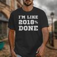 I'm Like 2018 Done Class Of 2018 Graduation T-Shirt Unisex T-Shirt