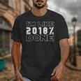 I'm Like 2018 Done Graduation Senior Grad 18 Unisex T-Shirt