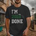 I'm 2018 Done Senior Graduation T-Shirt Class 2018 Unisex T-Shirt