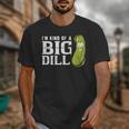 I'm Kind Of a Big Dill Graduation Shirt Unisex T-Shirt
