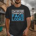 I'm Nicer Than My Face Looks Shy People Introverts Unisex T-Shirt I'm Nicer Than My Face Looks Shy People Introverts Unisex T-Shirt