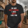 I'm Not Antisocial I Just Don't Like You Introvert Unisex T-Shirt