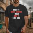 I'm Not Antisocial I Just Don't Like You Introvert Unisex T-Shirt