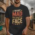I'm Not Mad This Is Just My Face Introvert Unisex T-Shirt I'm Not Mad This Is Just My Face Introvert Unisex T-Shirt