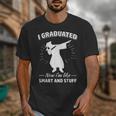 Now I'm Like Smart And Stuff Funny Graduation Tshirt Unisex T-Shirt