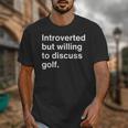 Introvert Golf Introverted Golfer Unisex T-Shirt Introvert Golf Introverted Golfer Unisex T-Shirt