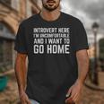 Introvert I Want To Go Home Homebody Loner Humor Unisex T-Shirt