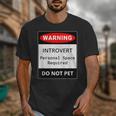 Introvert Warning Danger Do Not Pet Disturb Anti-Social Unisex T-Shirt Introvert Warning Danger Do Not Pet Disturb Anti-Social Unisex T-Shirt