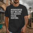 Introverted But Fossil Hunting Introvert Fossil Hunter Unisex T-Shirt
