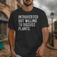Introverted But Willing To Discuss Plants Quote Unisex T-Shirt Introverted But Willing To Discuss Plants Quote Unisex T-Shirt