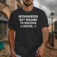 Introverted But Willing To Discuss Rocks Rock Collecting Unisex T-Shirt Introverted But Willing To Discuss Rocks Rock Collecting Unisex T-Shirt