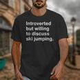 Introverted But Willing To Discuss Ski Jumping Introverts Unisex T-Shirt