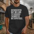 Introverted But Willing To Discuss Thomistic Metaphysics Unisex T-Shirt Introverted But Willing To Discuss Thomistic Metaphysics Unisex T-Shirt