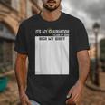 It's My Graduation Sign My Shirt Class Of 2022 For Men Women Unisex T-Shirt