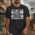 Its Not You Its Me And My Need For No Social Introvert Unisex T-Shirt Its Not You Its Me And My Need For No Social Introvert Unisex T-Shirt