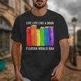 Live Life Like A Book Florida Would Ban LGBT Month Unisex T-Shirt