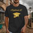 Mastered It Shirt Graduation MD Graduate Unisex T-Shirt