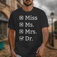 Miss Mrs Ms Dr Doctorate Doctor Graduation Unisex T-Shirt