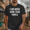 I Like Music More Than People For Introverts Unisex T-Shirt I Like Music More Than People For Introverts Unisex T-Shirt