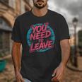You Need To Leave Introvert Mood Space Unisex T-Shirt You Need To Leave Introvert Mood Space Unisex T-Shirt